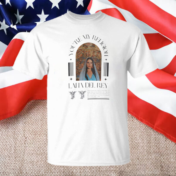 Del Rey You're My Religion T-Shirt1